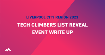 Liverpool City Region 2023 Tech Climbers List Reveal Event Write Up