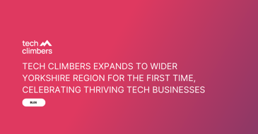 Tech Climbers expands to wider Yorkshire region for the first time, celebrating thriving tech businesses 
